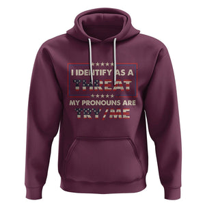 Funny Pronoun Hoodie I Identify As A Threat My Pronouns Are Try Me American Flag TS02 Maroon Printyourwear