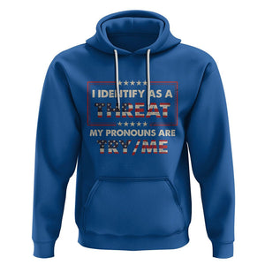 Funny Pronoun Hoodie I Identify As A Threat My Pronouns Are Try Me American Flag TS02 Royal Blue Printyourwear