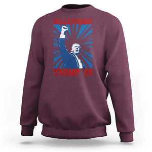 Strong Trump 2024 Sweatshirt Bulletproof Raised Fist Not Today President 45 47 TS02 Maroon Print Your Wear