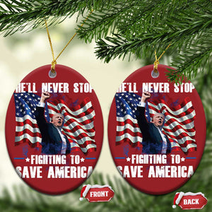 Trump Raised Fist Christmas Ornament He'll Never Stop Fighting To Save America TS02 Oval Red Print Your Wear