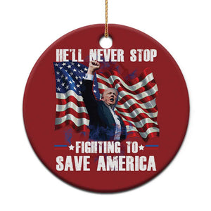 Trump Raised Fist Christmas Ornament He'll Never Stop Fighting To Save America TS02 Print Your Wear