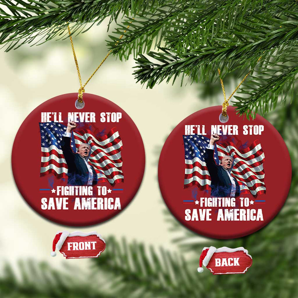 Trump Raised Fist Christmas Ornament He'll Never Stop Fighting To Save America TS02 Circle Red Print Your Wear