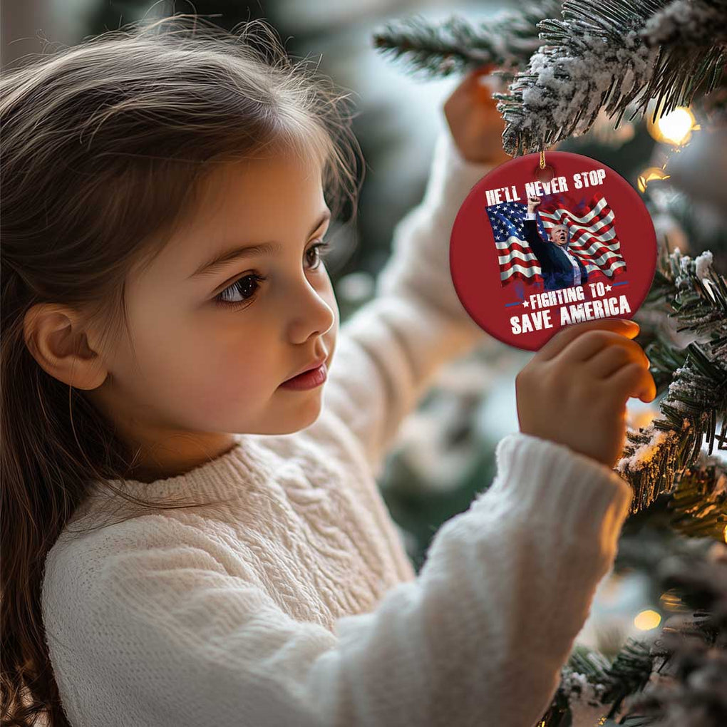 Trump Raised Fist Christmas Ornament He'll Never Stop Fighting To Save America TS02 Print Your Wear