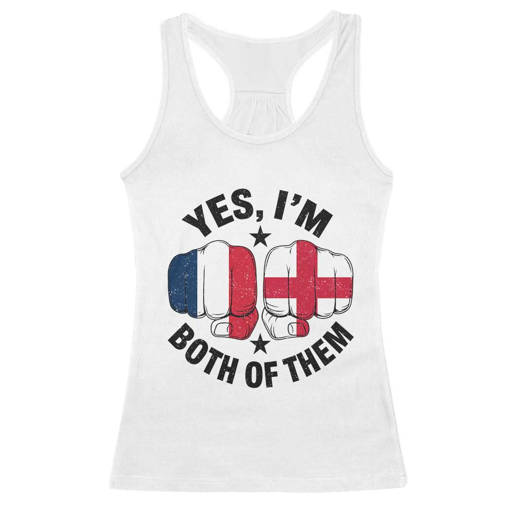 Yes Im Both Of Them France England Flag Fists Graphic Racerback Tank Top French English Anglo Dual Pride Heritage TS02 White Print Your Wear