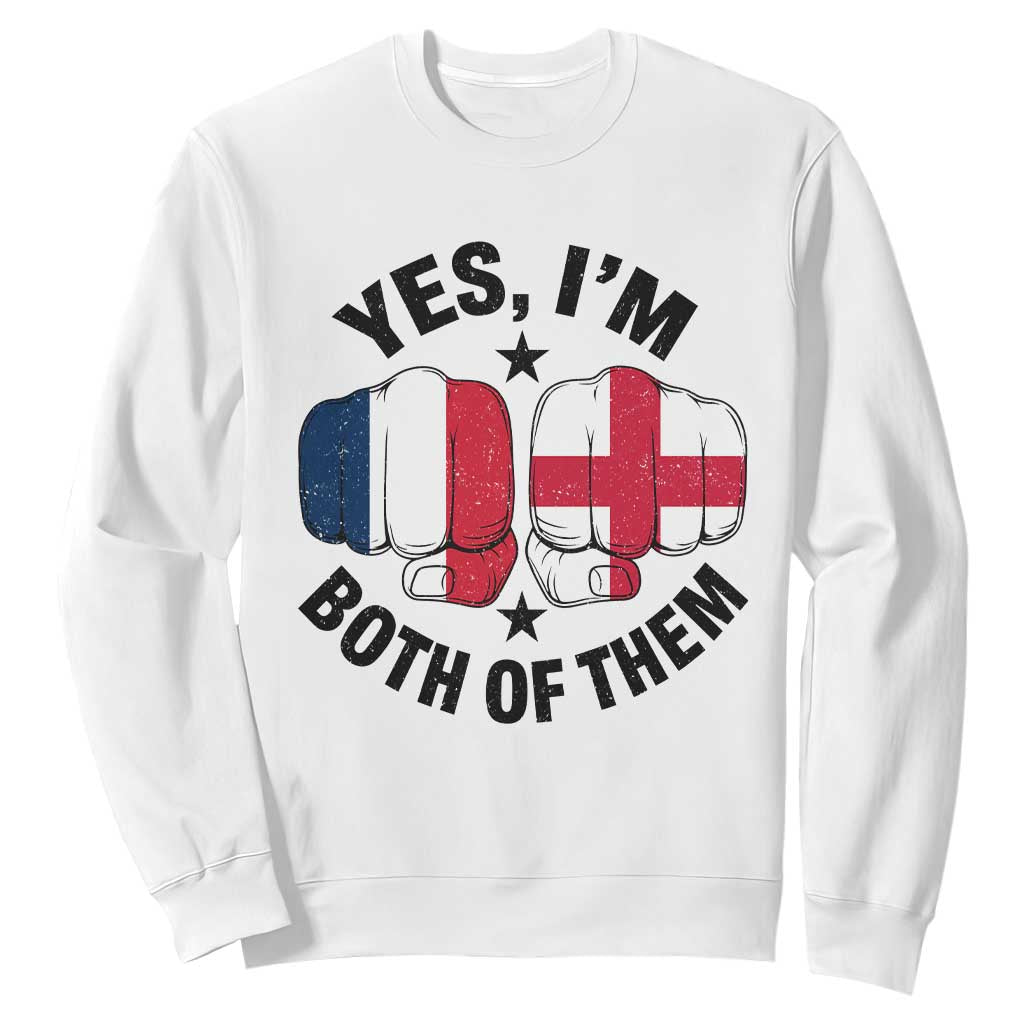 Yes Im Both Of Them France England Flag Fists Graphic Sweatshirt French English Anglo Dual Pride Heritage TS02 White Print Your Wear