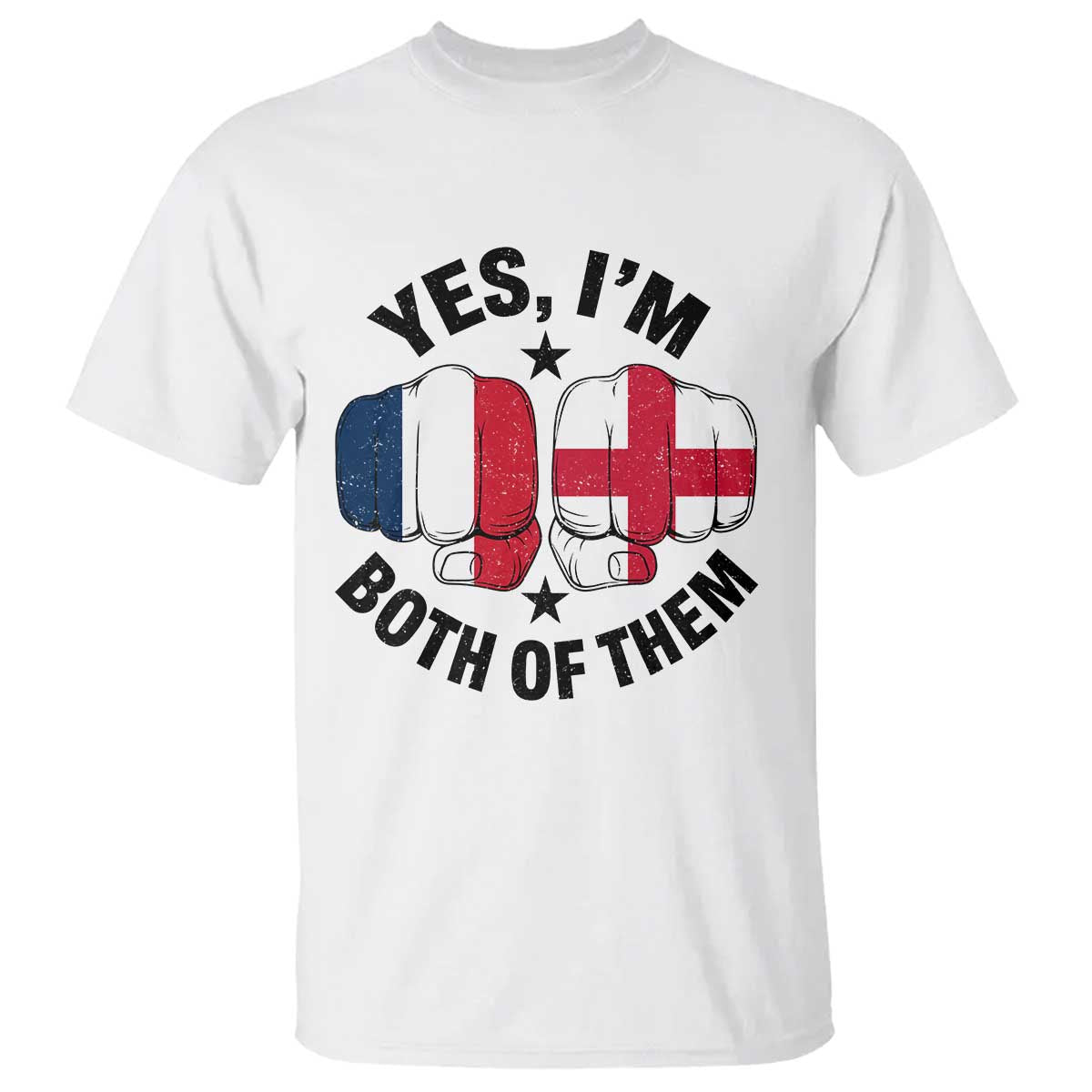 Yes Im Both Of Them France England Flag Fists Graphic T Shirt French English Anglo Dual Pride Heritage TS02 White Print Your Wear