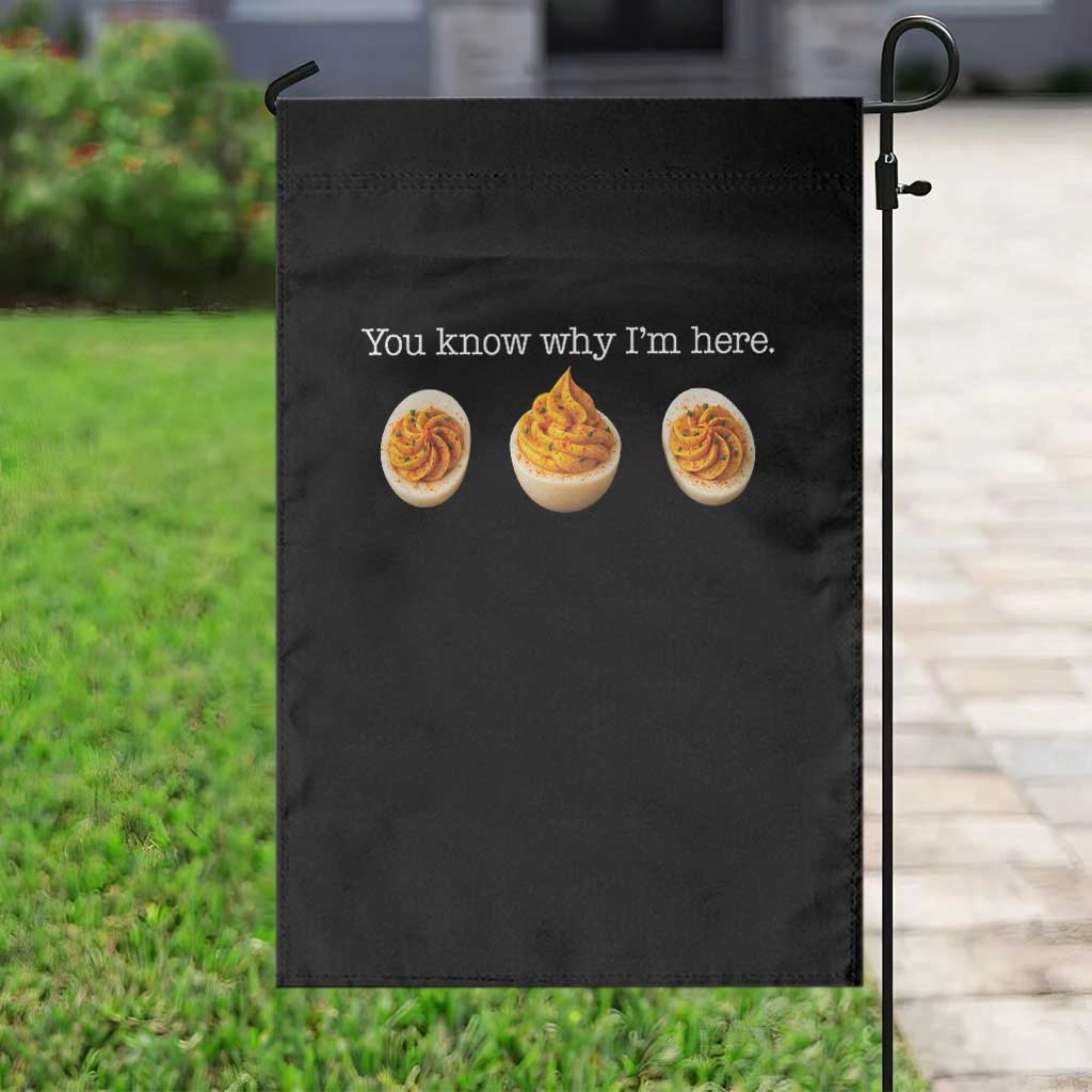 You Know Why I'm Here Deviled Eggs Garden Flag Funny Thanksgiving Potluck TS02 Print Your Wear
