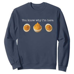 You Know Why I'm Here Deviled Eggs Sweatshirt Funny Thanksgiving Potluck TS02 Navy Print Your Wear