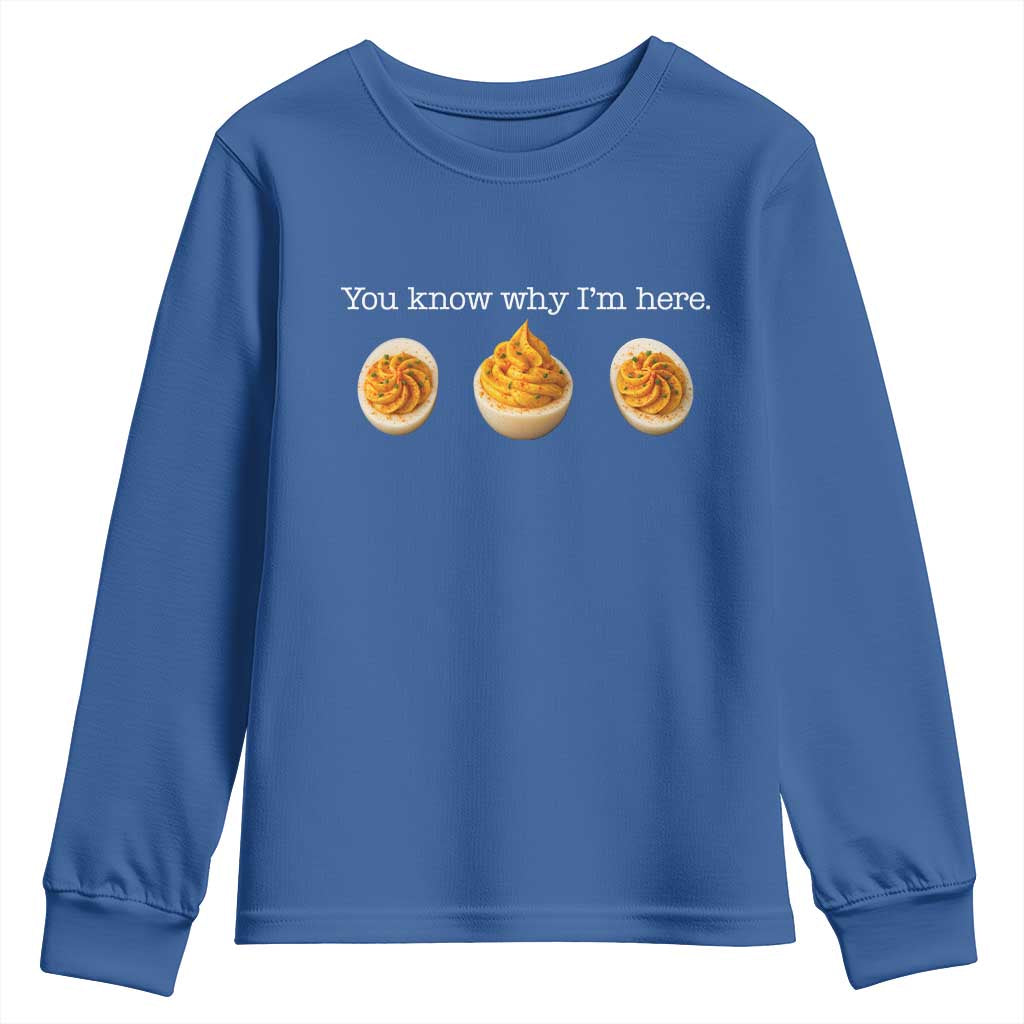 You Know Why I'm Here Deviled Eggs Youth Sweatshirt Funny Thanksgiving Potluck TS02 Royal Blue Print Your Wear