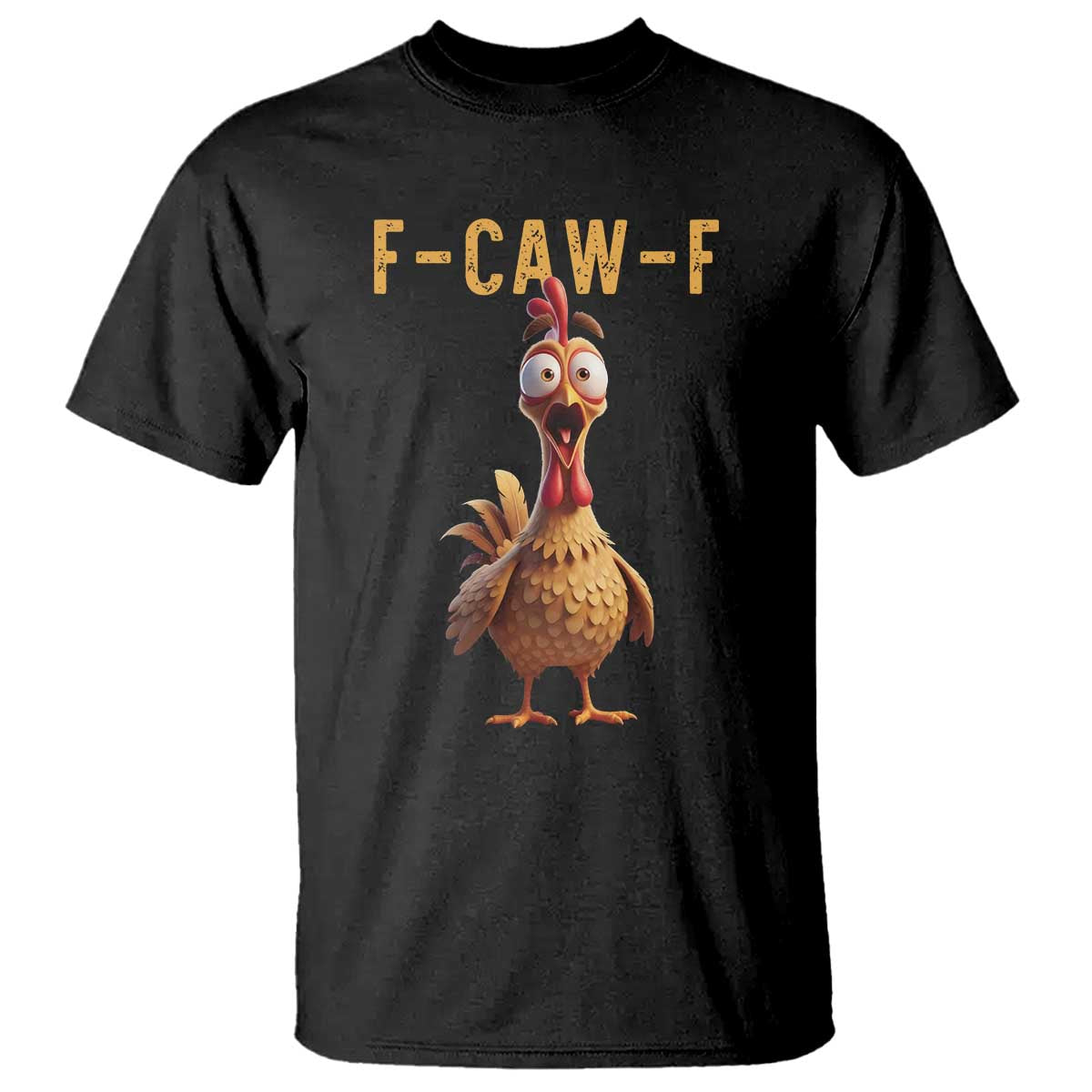 F Caw F Classic Chicken Scream T Shirt - Poultry Joke Farm Life Humor Tee TS02 Black Print Your Wear
