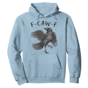 F Caw F Raven Graphic Hoodie Funny Sarcastic Bird with Attitude TS02 Light Blue Print Your Wear