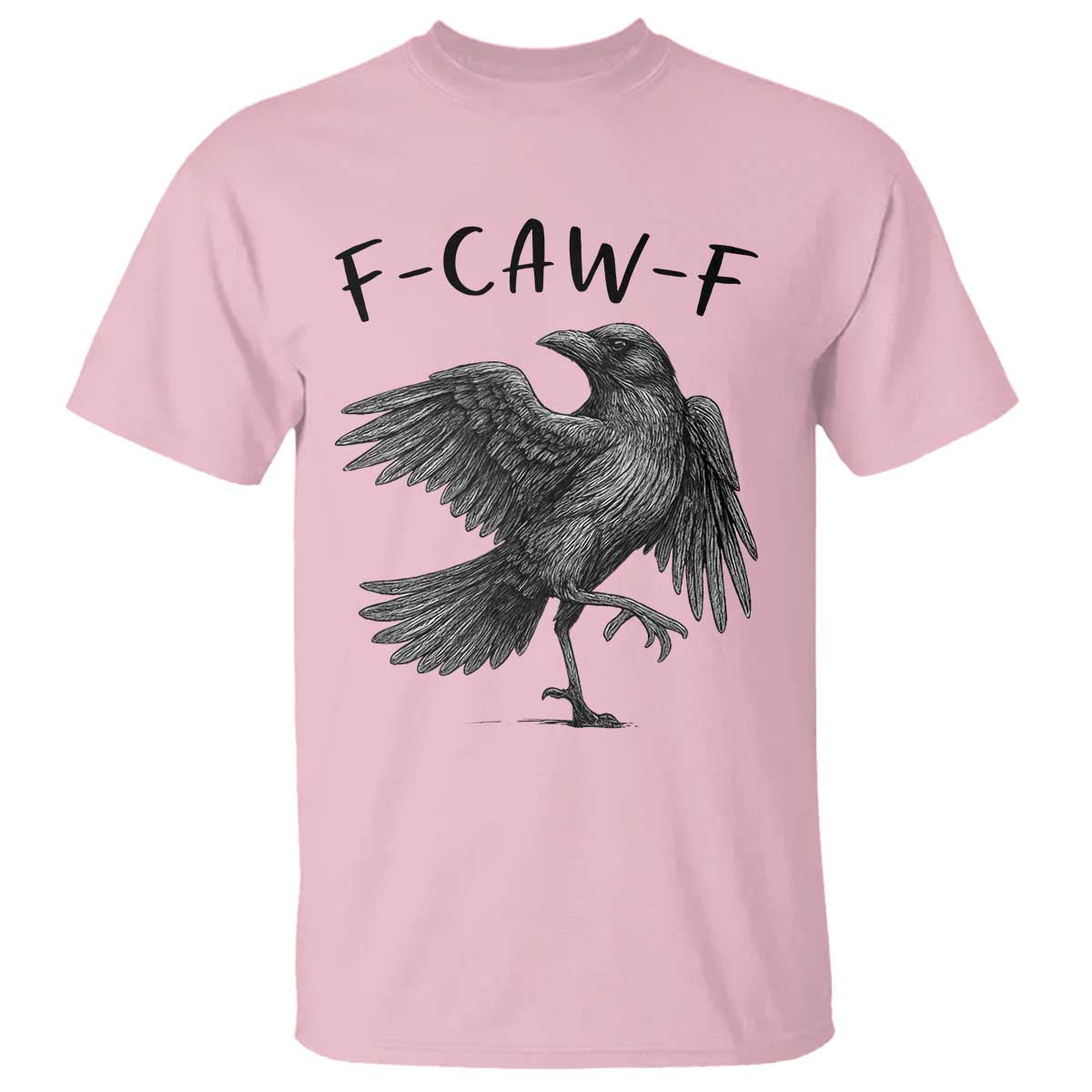 F Caw F Raven Graphic T Shirt - Funny Sarcastic Bird With Attitude Dark Humor Tee TS02 Light Pink Print Your Wear
