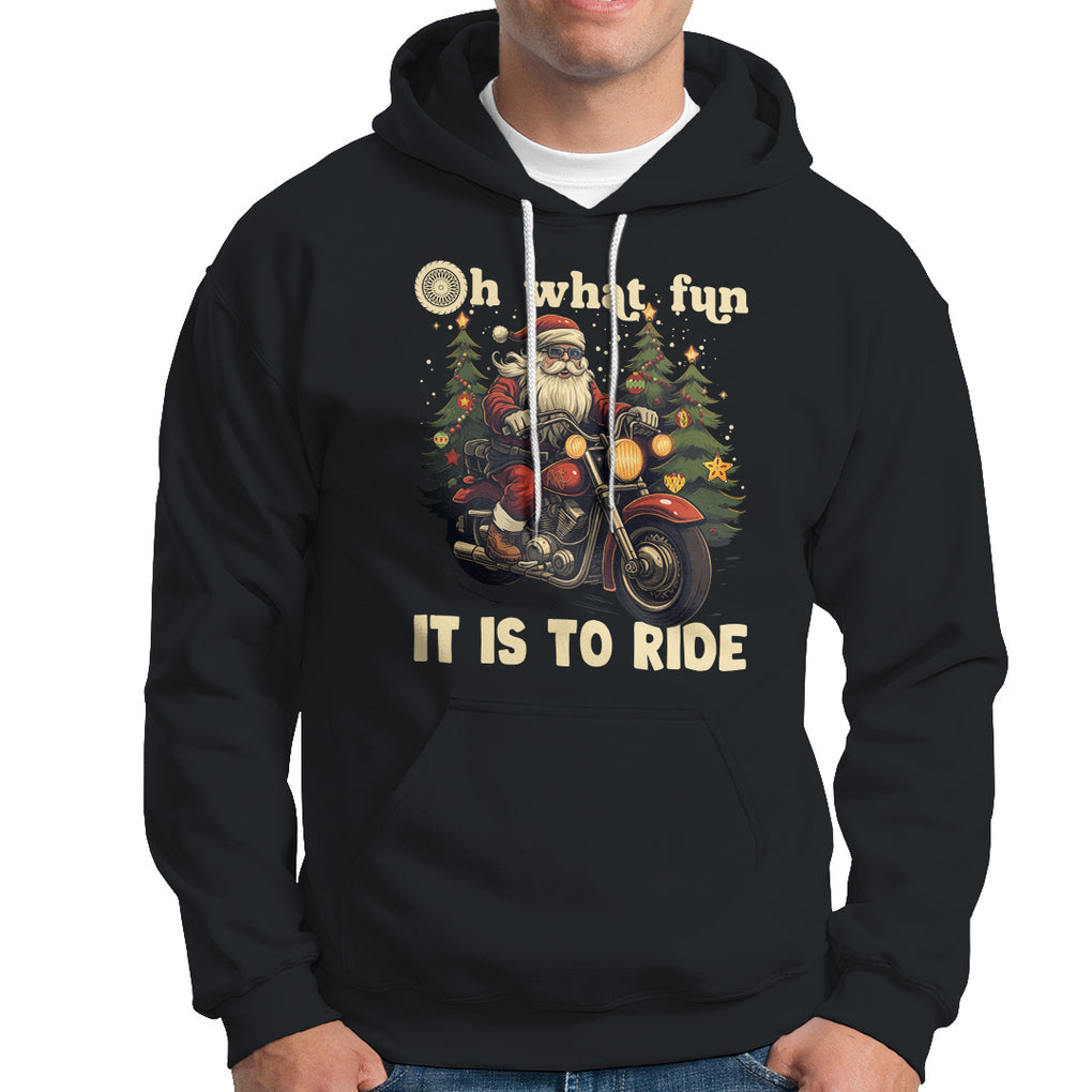 Santa Claus Biker Hoodie Oh What Fun It Is To Ride Motorcycle Christmas TS02 Black Printyourwear