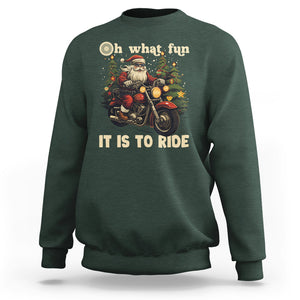 Santa Claus Biker Sweatshirt Oh What Fun It Is To Ride Motorcycle Christmas TS02 Dark Forest Green Printyourwear