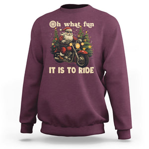 Santa Claus Biker Sweatshirt Oh What Fun It Is To Ride Motorcycle Christmas TS02 Maroon Printyourwear