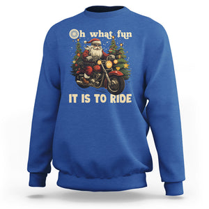 Santa Claus Biker Sweatshirt Oh What Fun It Is To Ride Motorcycle Christmas TS02 Royal Blue Printyourwear