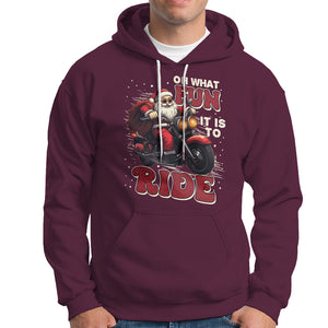 Santa Claus Biker Hoodie Oh What Fun It Is To Ride Motorcycle Christmas TS02 Maroon Printyourwear