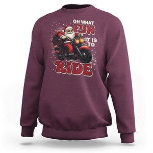 Santa Claus Biker Sweatshirt Oh What Fun It Is To Ride Motorcycle Christmas TS02 Maroon Printyourwear