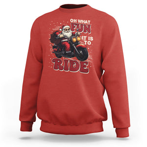 Santa Claus Biker Sweatshirt Oh What Fun It Is To Ride Motorcycle Christmas TS02 Red Printyourwear