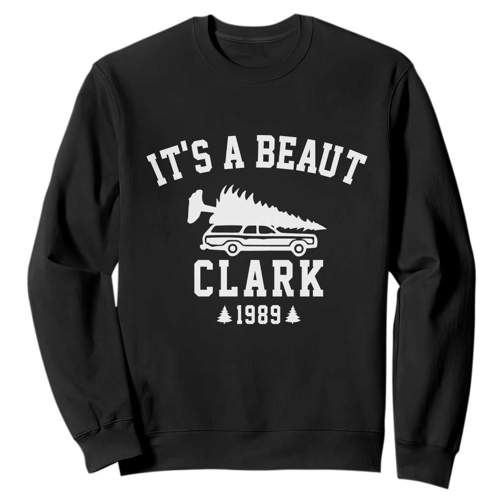 Funny Christmas Its a Beaut Clark Sweatshirt Xmas Tree Disaster Griswold Family Holiday TS02 Black Print Your Wear
