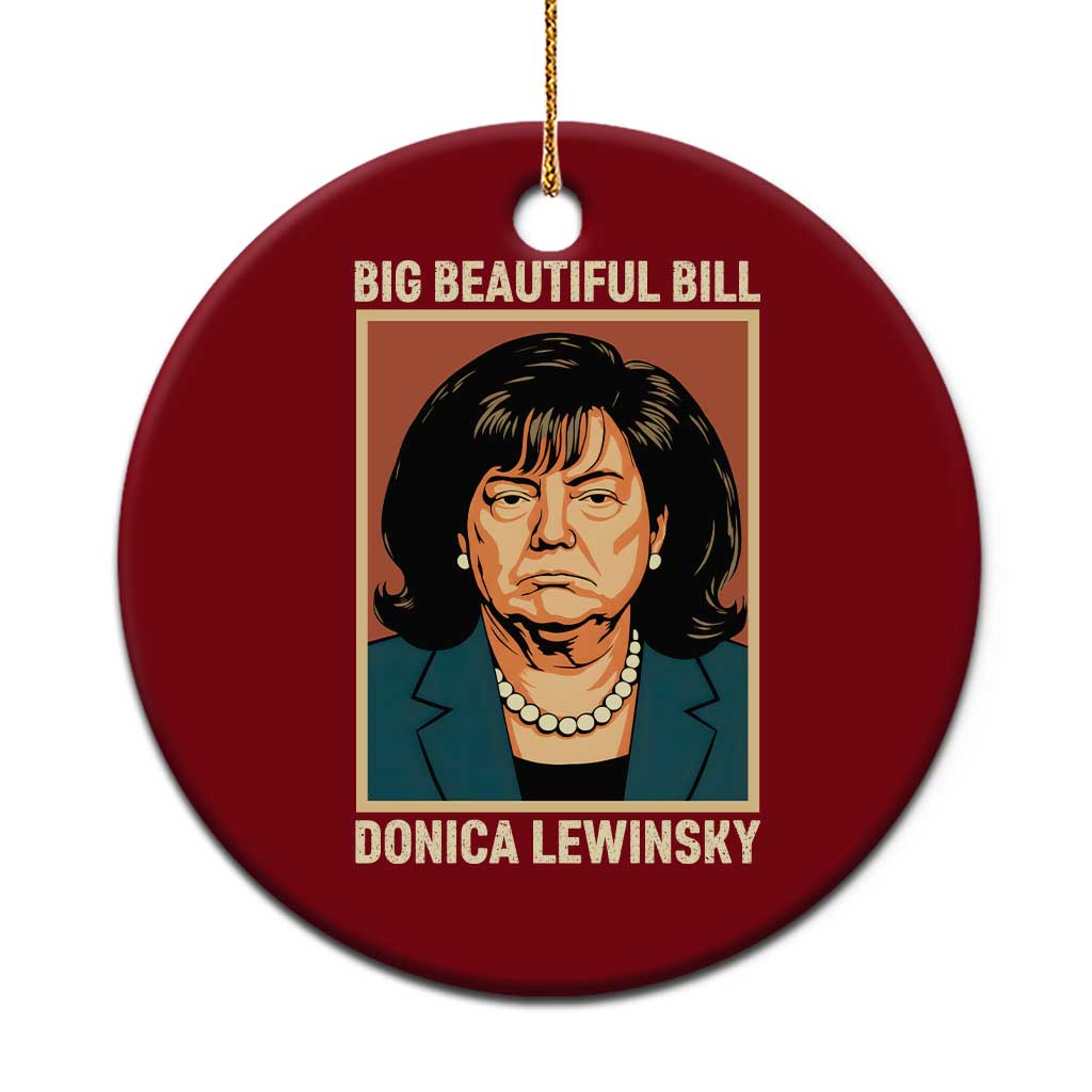 Big Beautiful Bill Donica Lewinsky Ceramic Ornament Funny Political Trump Meme Vintage Parody TS02 1pc Red Print Your Wear