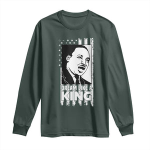 Martin Luther King MLK Long Sleeve Shirt Dream Like A King Black History American Flag TS02 Dark Forest Green Print Your Wear