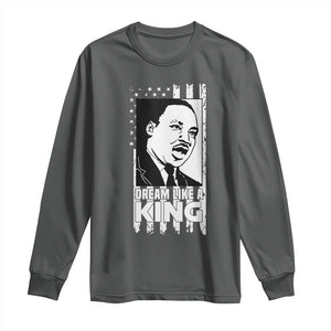 Martin Luther King MLK Long Sleeve Shirt Dream Like A King Black History American Flag TS02 Dark Heather Print Your Wear