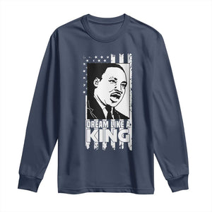 Martin Luther King MLK Long Sleeve Shirt Dream Like A King Black History American Flag TS02 Navy Print Your Wear