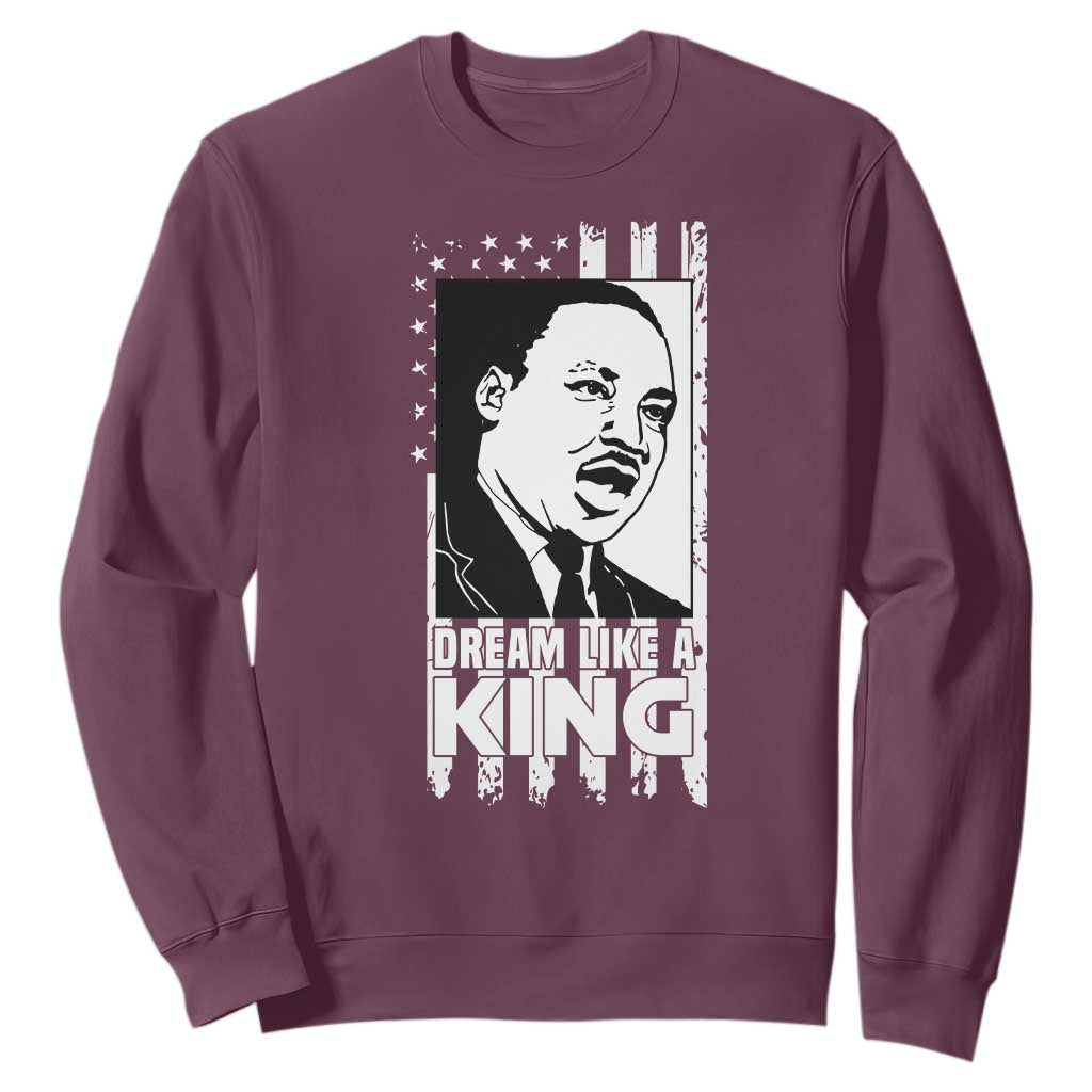 Martin Luther King MLK Sweatshirt Dream Like A King Black History American Flag TS02 Maroon Print Your Wear