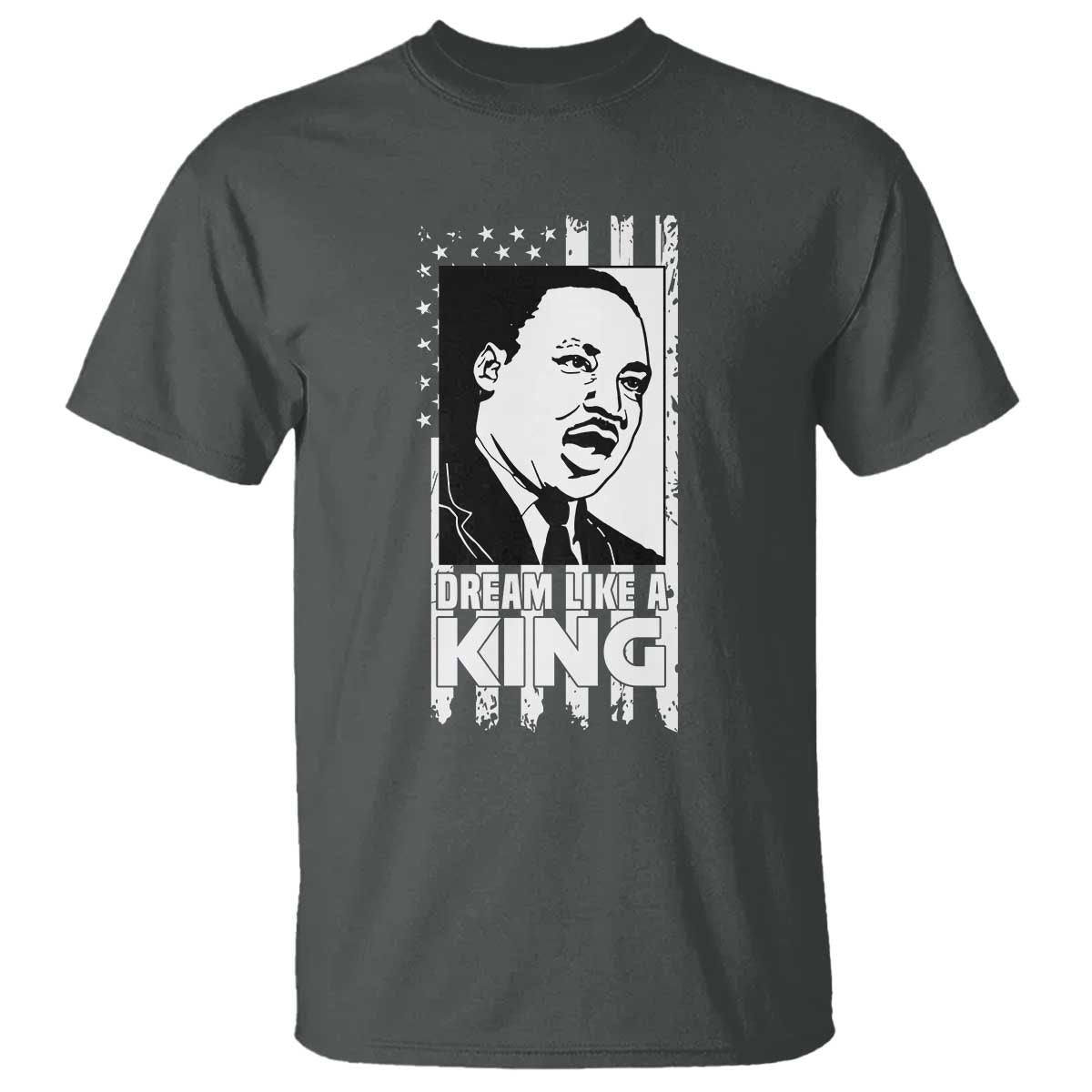 Martin Luther King MLK T Shirt Dream Like A King Black History American Flag TS02 Dark Heather Print Your Wear
