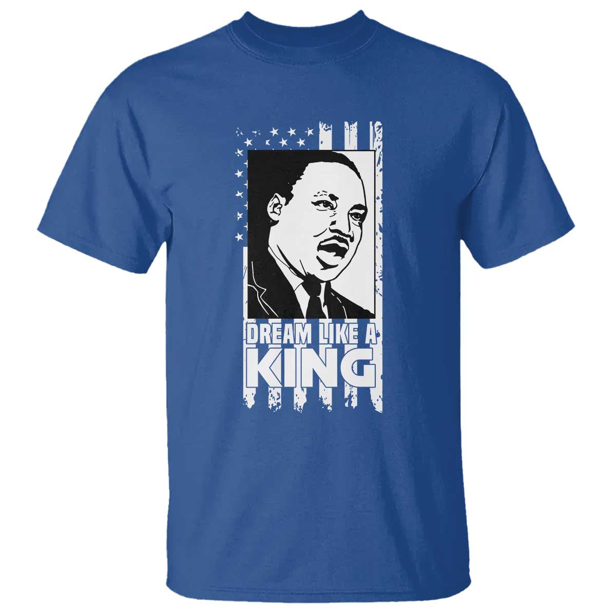 Martin Luther King MLK T Shirt Dream Like A King Black History American Flag TS02 Royal Blue Print Your Wear
