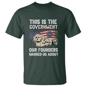 American Founding Fathers T Shirt This Is The Government Our Founders Warned Us About US Flag Retro TS02 Dark Forest Green Print Your Wear