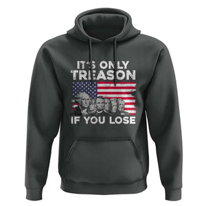 American Founding Fathers Hoodie It's Only Treason If You Lose US Flag Funny 4th Of July TS02 Dark Heather Print Your Wear