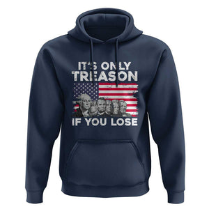 American Founding Fathers Hoodie It's Only Treason If You Lose US Flag Funny 4th Of July TS02 Navy Print Your Wear