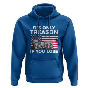 American Founding Fathers Hoodie It's Only Treason If You Lose US Flag Funny 4th Of July TS02 Royal Blue Print Your Wear