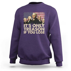 American Founding Fathers Sweatshirt It's Only Treason If You Lose Vintage US Flag Funny 4th Of July TS02 Purple Print Your Wear