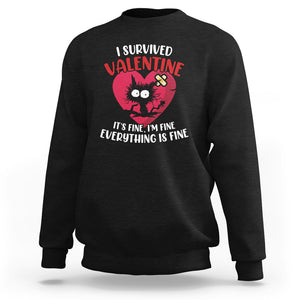 Funny Cat Valentine Sweatshirt I Survived It's Fine I'm Fine Everything Is Fine Anti Valentines Day TS02 Black Printyourwear