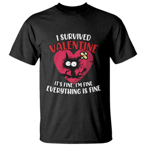 Funny Cat Valentine T Shirt I Survived It's Fine I'm Fine Everything Is Fine Anti Valentines Day TS02 Black Printyourwear