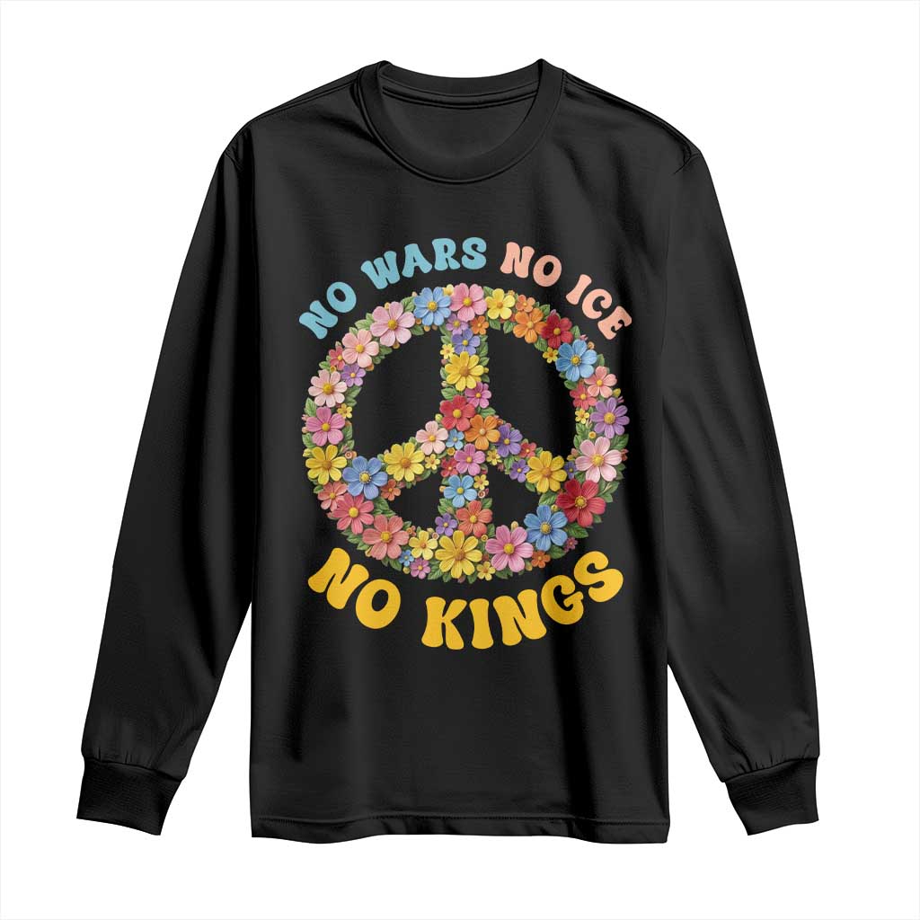 No Wars No Ice No Kings Retro Flower Long Sleeve Shirt Hippie Floral Peace Sign Social Justice Anti War Protest TS02 Black Print Your Wear