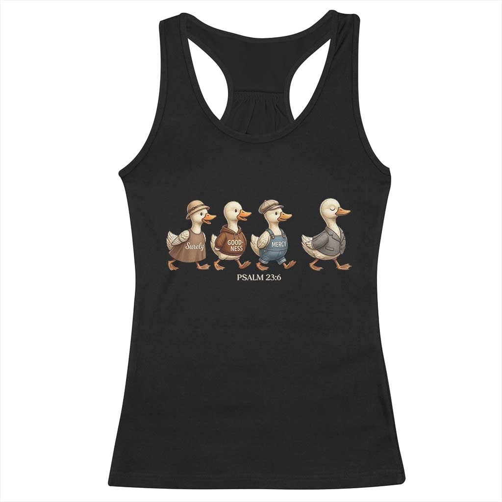 Funny Christian Psalm 23:6 Duck Pun Racerback Tank Top Surely Goodness and Mercy Cute Bible Humor Gift TS02 Black Print Your Wear