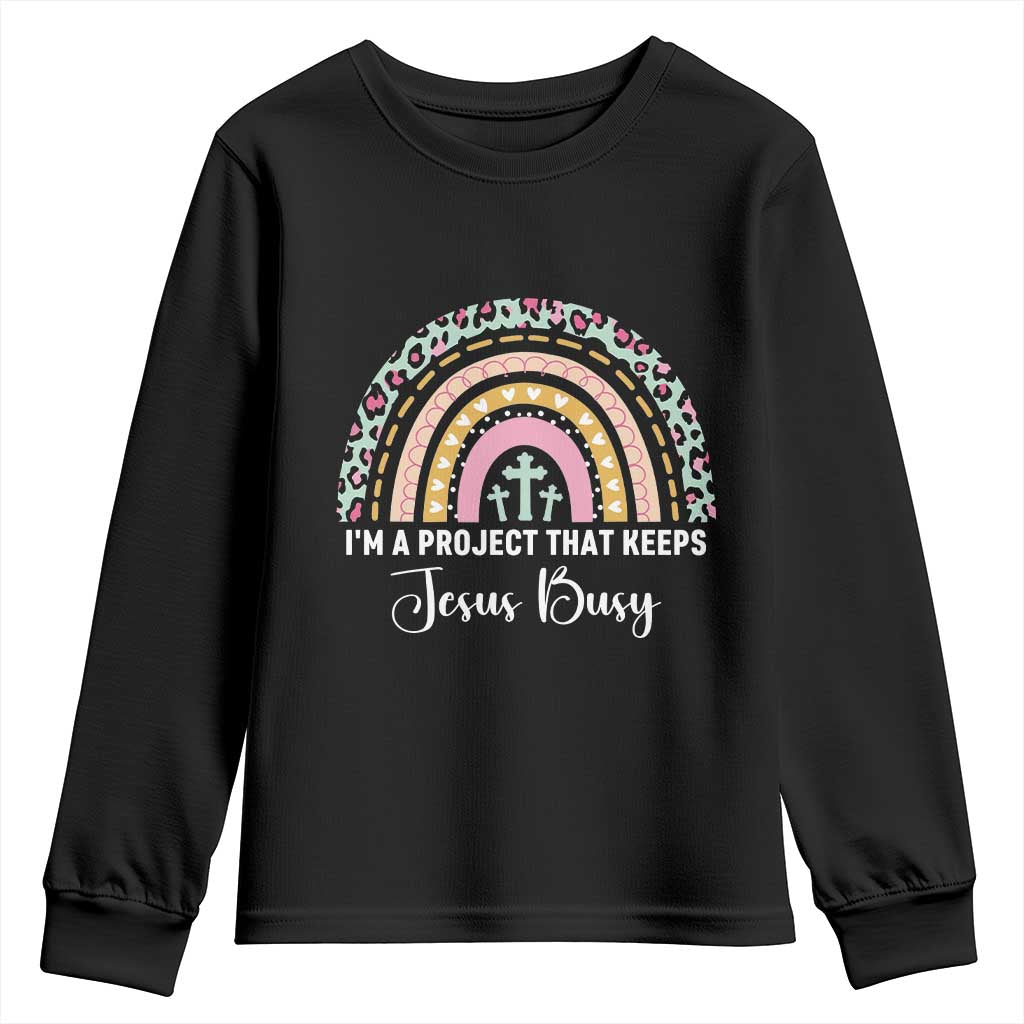 I am a Project That Keeps Jesus Busy Rainbow Cross Youth Sweatshirt Cute Christian Faith Humor TS02 Black Print Your Wear