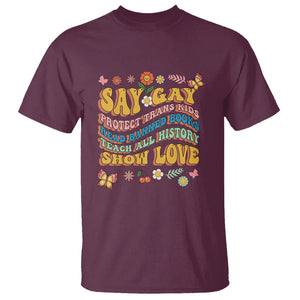 Say Gay Protect Trans Kids Read Banned Books Teach History Show Love T Shirt Retro Groovy TS02 Maroon Print Your Wear