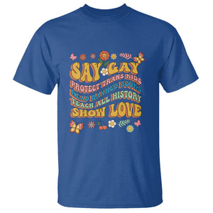 Say Gay Protect Trans Kids Read Banned Books Teach History Show Love T Shirt Retro Groovy TS02 Royal Blue Print Your Wear