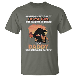 Horse Dad T Shirt Behind Every Great Horse Girl Who Believes is a Daddy TS02 Military Green Printyourwear