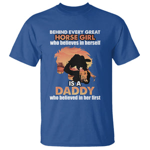 Horse Dad T Shirt Behind Every Great Horse Girl Who Believes is a Daddy TS02 Royal Blue Printyourwear