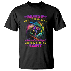 Nurse Appreciation T Shirt Nurse Has An Eye Of A Detective Heart Of An Angel And The Patience Of A Saint Nurse Gifts for Nurse Week TS02 Black Print Your Wear