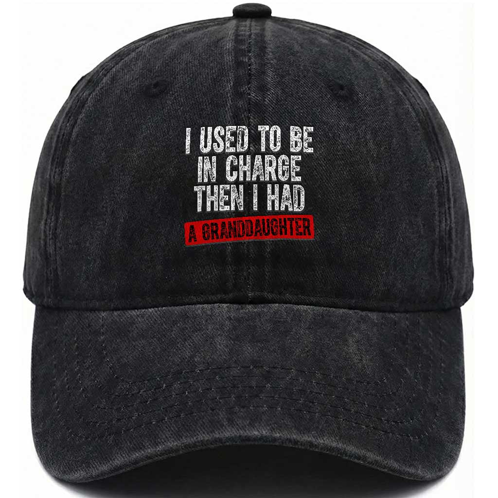 Funny Grandpas Girls Quote Classic Graphic Washed Cotton Baseball Cap I Used To Be In Charge Then I Had A Granddaughter TS02 Print Your Wear