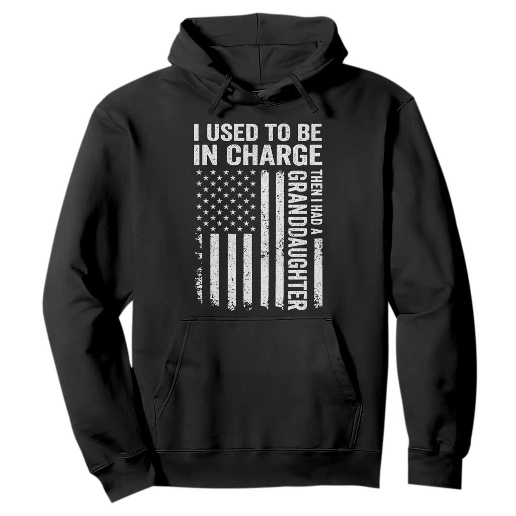 Patriotic American Flag Grandfather Pride Hoodie I Used To Be In Charge Granddaughter Funny Grandpas Girls Distressed USA Style TS02 Black Print Your Wear