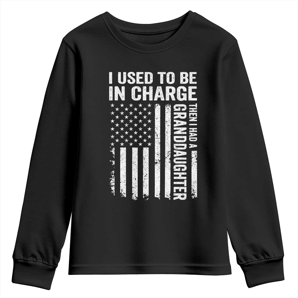 Patriotic American Flag Grandfather Pride Youth Sweatshirt I Used To Be In Charge Granddaughter Funny Grandpas Girls Distressed USA Style TS02 Black Print Your Wear
