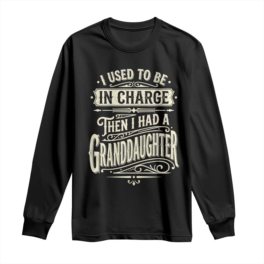 Vintage Style Western Funny Grandpas Girls Long Sleeve Shirt I Used To Be In Charge Then I Had A Granddaughter Retro Look TS02 Black Print Your Wear